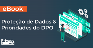 E-book Proteção de Dados e Prioridades do DPO