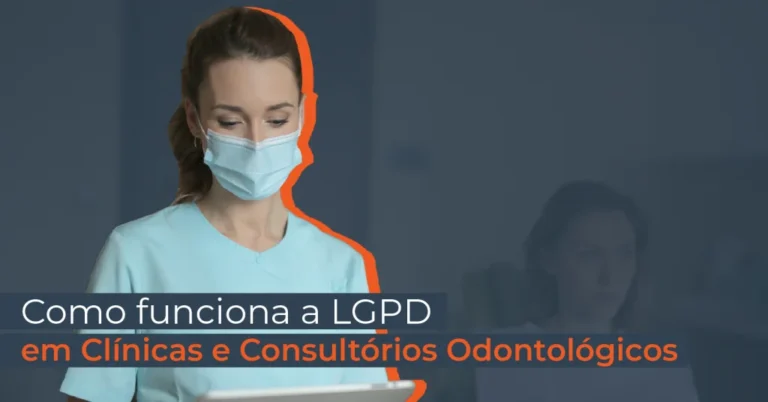 Capa do artigo: Descubra como funciona a LGPD em Clínicas e Consultórios Odontológicos?