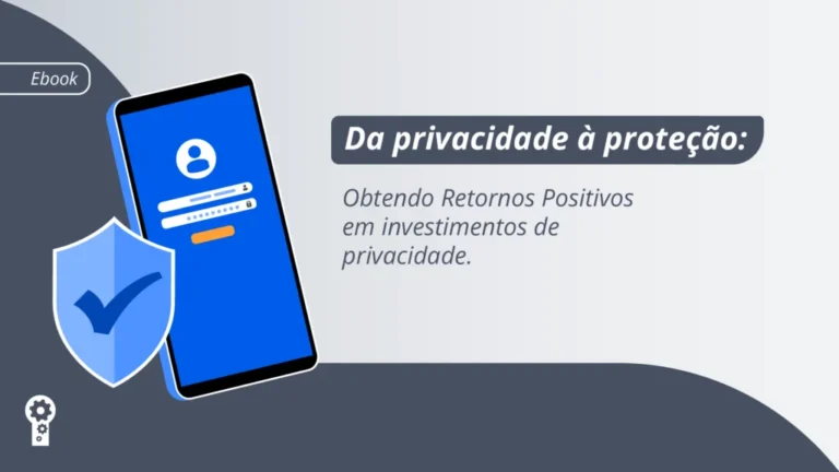 Capa do artigo: Da privacidade à proteção: Obtendo Retornos Positivos em investimentos de privacidade.