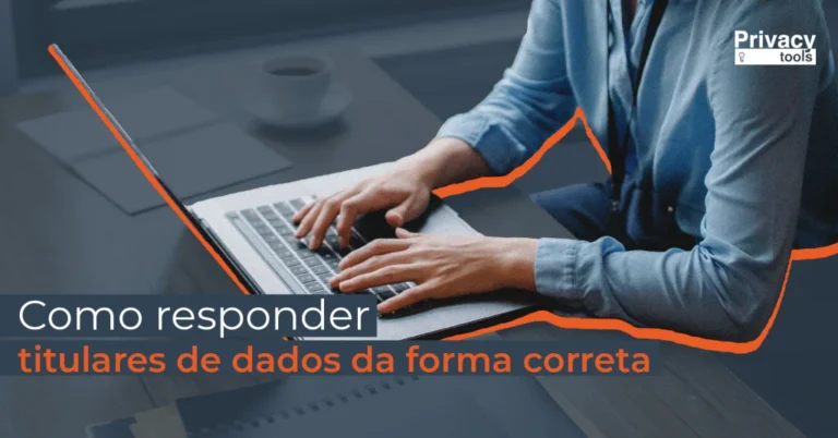 Capa do artigo: Como responder aos titulares de dados da forma correta