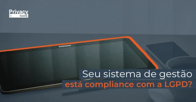 Capa do artigo: Seu sistema de gestão está compliance com a LGPD?
