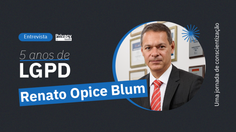 Capa do artigo: 5 ANOS LGPD: Uma jornada de conscientização, com Renato Opice Blum