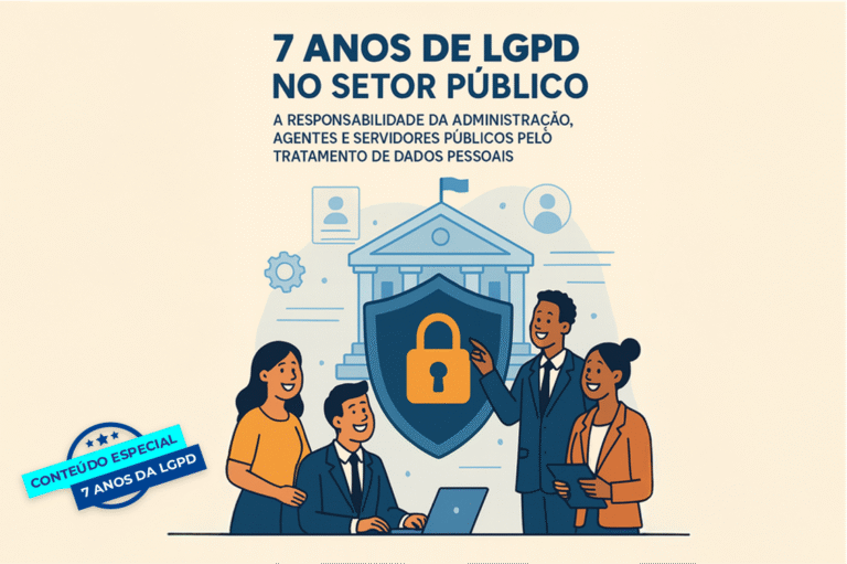 Capa do artigo: 7 Anos de LGPD no setor público: A Responsabilidade da Administração, Agentes e Servidores Públicos pelo Tratamento de Dados Pessoais