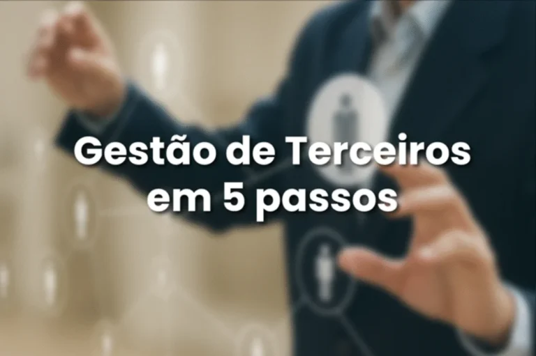 Capa do artigo: Gestão de Terceiros em 5 passos