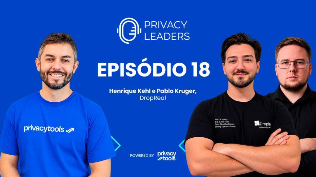 Podcast Privacy Leaders, episódio 18: Henrique Kehl e Pablo Kruger