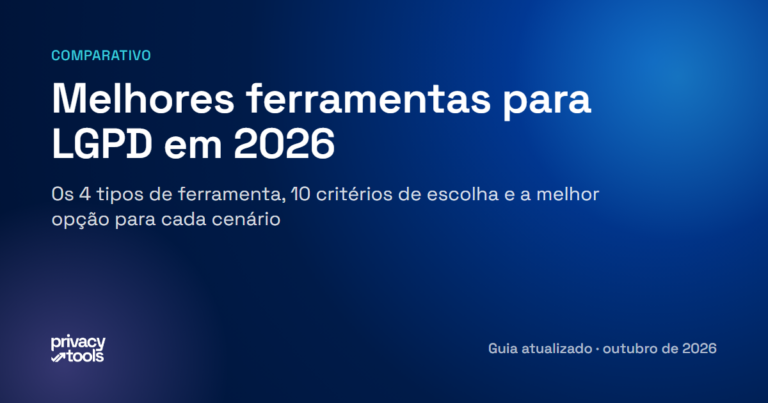 Comparativo das melhores ferramentas para LGPD em 2026