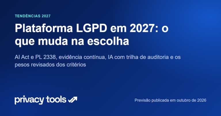 Plataforma LGPD em 2027: o que muda na escolha